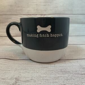 Coffee Mug with Dog Bone and MAKING FETCH HAPPEN Saying Grey and White Two Sided